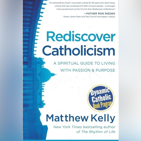 Rediscover Catholicism : A Spiritual Guide to Living with Passion and Purpose - Picture 1 of 2